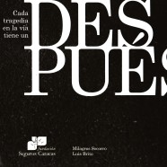 Cada tragedia en la vía tiene un después